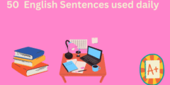 أهم 50 جملة إنجليزية مستخدمة يوميًا مع ترجمتها